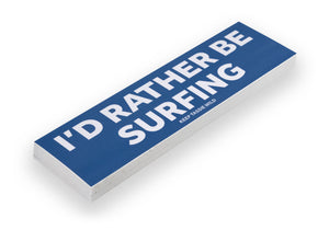 'I'd Rather Be...' Bumper Stickers